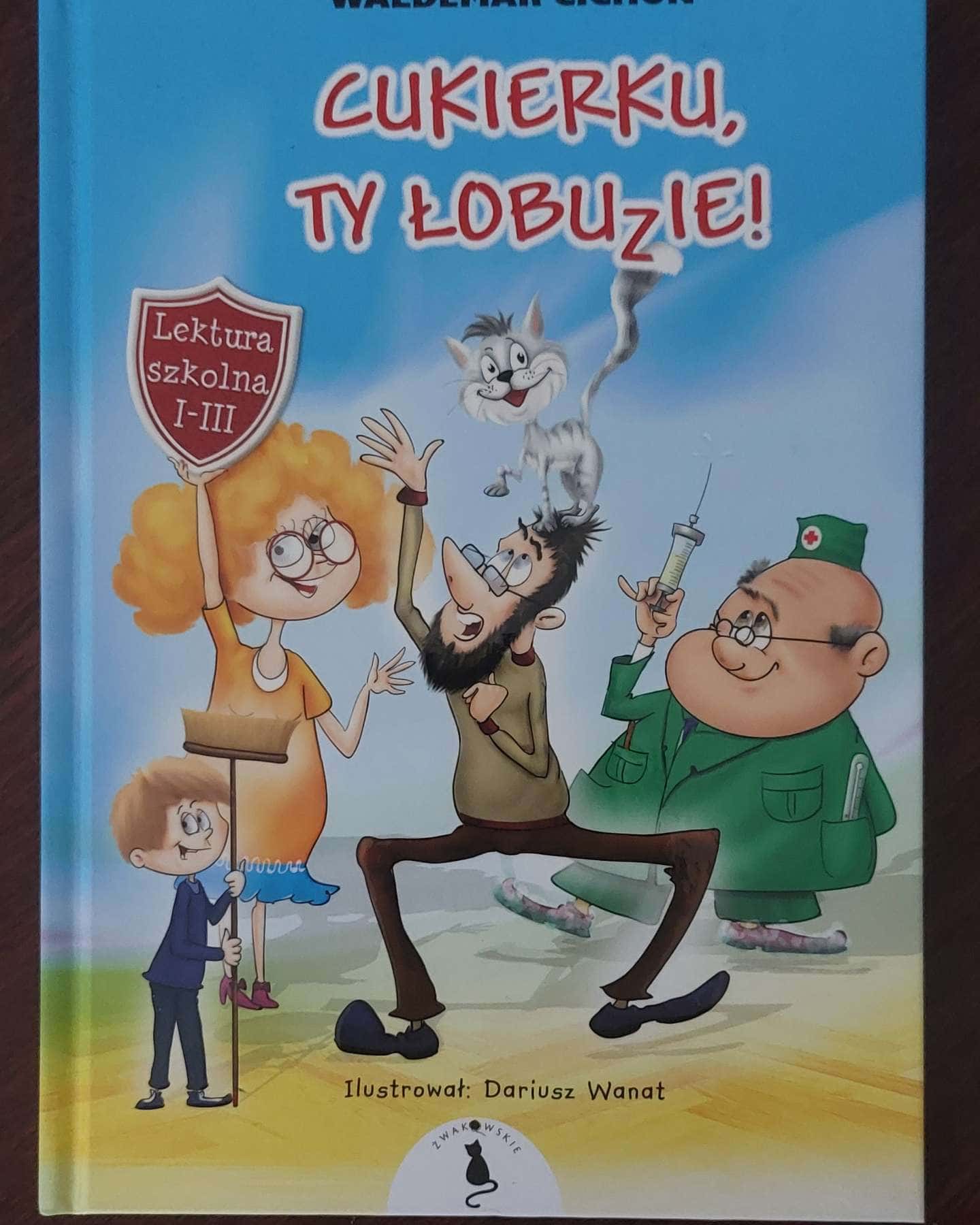 Cukierku,ty łobuzie!-Waldemar Cichoń